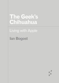 Book Cover for The Geek's Chihuahua by Ian Bogost