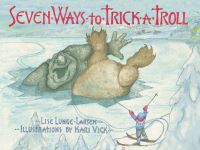 Book Cover for Seven Ways to Trick a Troll by Lise LungeLarsen