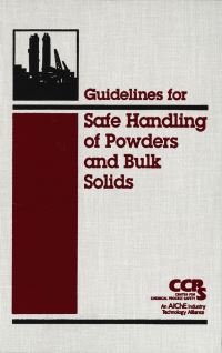 Book Cover for Guidelines for Safe Handling of Powders and Bulk Solids by Stanley S Grossel, Robert G Zalosh, American Institute of Chemical Engineers