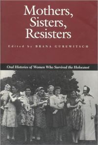 Book Cover for Mothers, Sisters, Resisters by Brana Gurewitsch