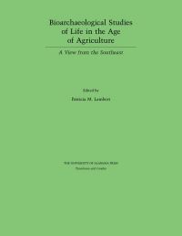 Book Cover for Bioarchaeological Studies of Life in the Age of Agriculture by Patricia M Lambert