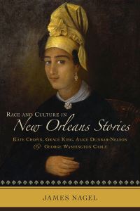 Book Cover for Race and Culture in New Orleans Stories by James Nagel