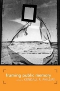 Book Cover for Framing Public Memory by Kendall R Phillips