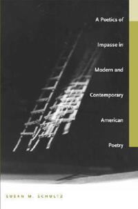 Book Cover for A Poetics of Impasse in Modern and Contemporary American Poetry by Susan M Schultz