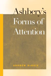 Book Cover for Ashbery's Forms of Attention by Andrew DuBois