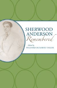 Book Cover for Sherwood Anderson Remembered by Welford Dunaway Taylor