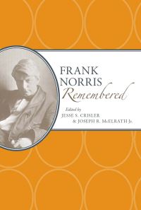Book Cover for Frank Norris Remembered by Jesse S Crisler, Joseph R McElrath