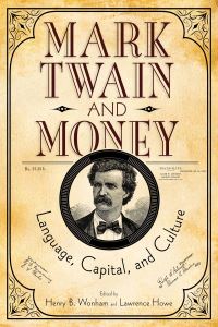Book Cover for Mark Twain and Money by Henry B Wonham, Lawrence Howe