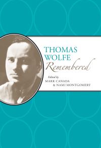 Book Cover for Thomas Wolfe Remembered by Mark Canada, Nami Montgomery
