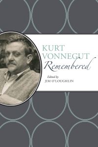 Book Cover for Kurt Vonnegut Remembered by Jim OLoughlin