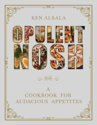 Book Cover for Opulent Nosh by Ken Albala
