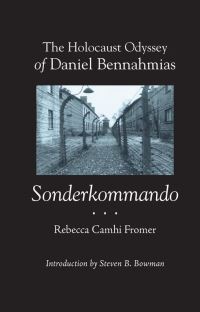 Book Cover for The Holocaust Odyssey of Daniel Bennahmias, Sonderkommando by Rebecca Fromer