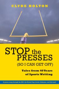 Book Cover for Stop the Presses (So I Can Get Off) by Clyde Bolton