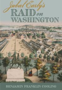 Book Cover for Jubal Early's Raid on Washington by Benjamin Franklin Cooling