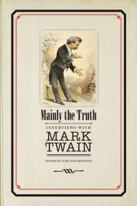 Book Cover for Mainly the Truth by Mark Twain, Gary Scharnhorst