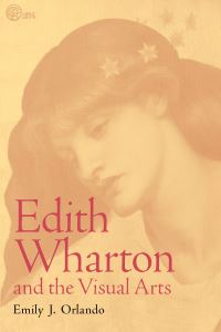 Book Cover for Edith Wharton and the Visual Arts by Emily J Orlando