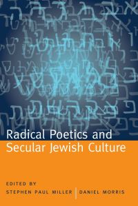 Book Cover for Radical Poetics and Secular Jewish Culture by Stephen Miller, Daniel Morris, Hank Lazer, Charlie Bertsch,  Charles Bernstein