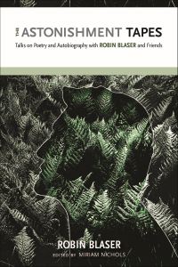 Book Cover for The Astonishment Tapes by Robin Blaser