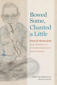Book Cover for Bowed Some, Chanted a Little by Philip Whalen