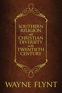Book Cover for Southern Religion and Christian Diversity in the Twentieth Century by Wayne Flynt