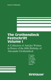 Book Cover for The Grothendieck Festschrift, Volume I by Pierre Cartier, Luc Illusie, Nicholas M Katz, Gérard Laumon, Yuri I Manin, Kenneth A Ribet