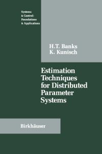 Book Cover for Estimation Techniques for Distributed Parameter Systems by H Thomas Banks, K Kunisch