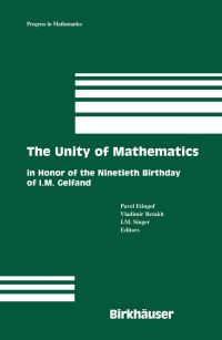 Book Cover for The Unity of Mathematics by I M Gelfand, P I Etingof, Vladimir Retakh, I M Singer