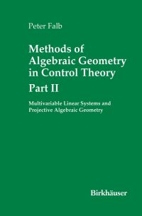 Book Cover for Methods of Algebraic Geometry in Control Theory: Part II by Peter Falb