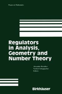 Book Cover for Regulators in Analysis, Geometry, and Number Theory by Alexander Reznikov, Norbert Schappacher