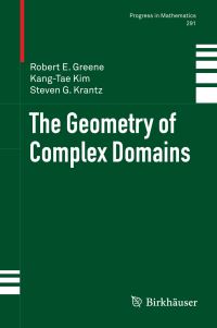 Book Cover for The Geometry of Complex Domains by Robert Everist Greene, KangTae Kim, Steven G Krantz