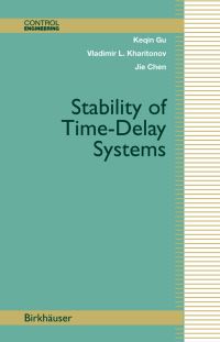 Book Cover for Stability of Time-Delay Systems by Keqin Gu, Vladimir Kharitonov, Jie Chen