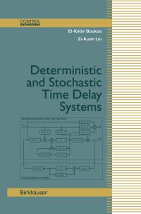 Book Cover for Deterministic and Stochastic Time Delay Systems by ElKébir Boukas, ZiKuan Liu