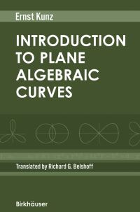 Book Cover for Introduction to Plane Algebraic Curves by Ernst Kunz
