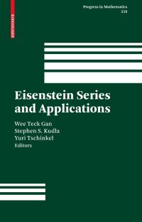 Book Cover for Eisenstein Series and Applications by Wee Teck Gan, Stephen S Kudla, Yuri Tschinkel