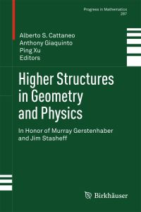Book Cover for Higher Structures in Geometry and Physics by A S Cattaneo, Anthony Giaquinto, Ping Xu, Murray Gerstenhaber, James D Stasheff