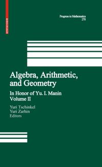 Book Cover for Algebra, Arithmetic, and Geometry by Yuri Tschinkel, Yuri Zarhin