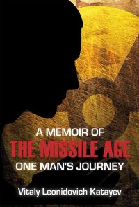 Book Cover for A Memoir of the Missile Age by Vitaly Leonidovich Katayev, Ksenia Kostrova