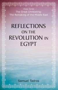 Book Cover for Reflections on the Revolution in Egypt by Samuel Tadros, Herbert and Jane Dwight Working Group on Islamism and the International Order