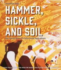 Book Cover for Hammer, Sickle, and Soil by Jonathan W Daly