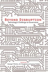 Book Cover for Beyond Disruption by George P Shultz, Jim Hoagland, James Timbie
