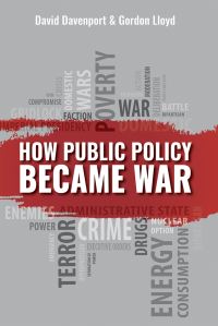 Book Cover for How Public Policy Became War by David Davenport, J G Lloyd