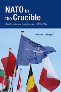 Book Cover for NATO in the Crucible by Deborah Hanagan