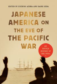 Book Cover for Japanese America on the Eve of the Pacific War by Eiichiro Azuma, Kaoru Ueda