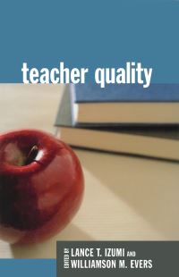 Book Cover for Teacher Quality by Lance T Izumi, Williamson M Evers, Revolution, and Peace Hoover Institution on War, Pacific Research Institute for Public Policy