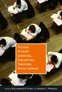Book Cover for Testing Student Learning, Evaluating Teaching Effectiveness by Williamson M Evers, Herbert J Walberg