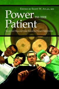 Book Cover for Power to the Patient by Scott W Atlas, Daniel P Kessler, Mark V Pauly