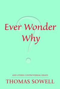 Book Cover for Ever Wonder Why? And Other Controversial Essays by Thomas Sowell