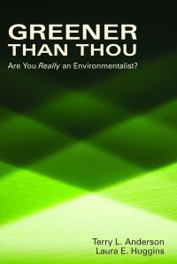 Book Cover for Greener Than Thou by Terry Lee Anderson, Laura E Huggins