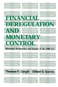 Book Cover for Financial Deregulation and Monetary Control by Thomas F Cargill, G G Garcia