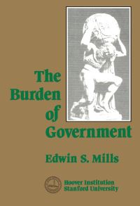 Book Cover for The Burden of Government by Edwin S Mills